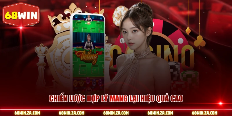 Chiến lược hợp lý mang lại hiệu quả cao