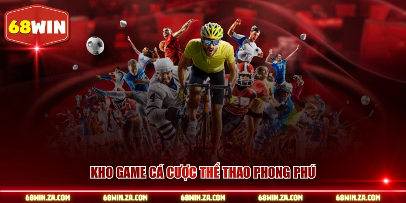 Kho game cá cược thể thao phong phú