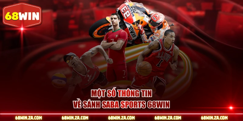 Một số thông tin về sảnh saba sports 68WIN