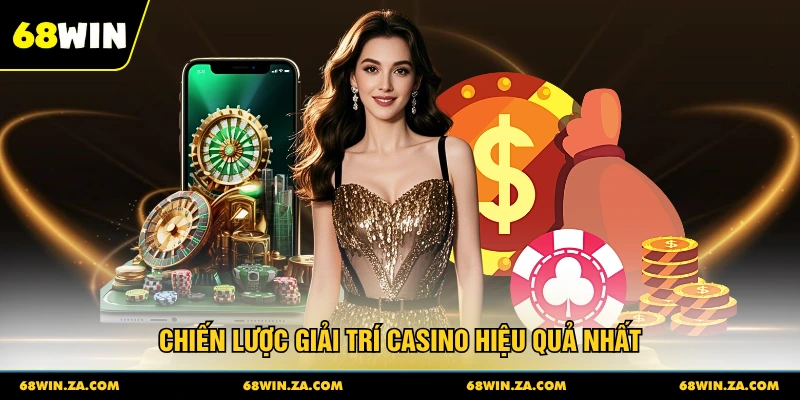 Chiến lược giải trí casino hiệu quả nhất